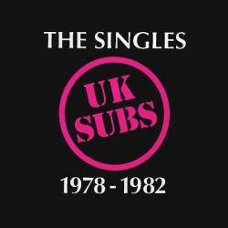 UK Subs : The Singles 1978-1982